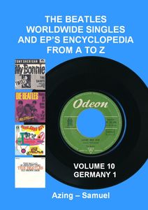 The Beatles Worldwide Singles and EP's Encyclopedia From A to Z: Volume 10 Germany 1