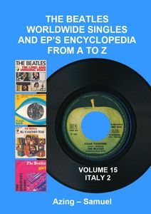 The Beatles Worldwide Singles and EP's Encyclopedia From A to Z: Volume 15 Italy 2