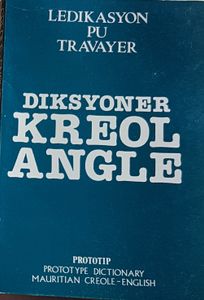 Diksyoner Kreol - Angle / Prototype Dictionary Mauritian Creole -English