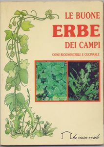 Le buone erbe dei campi: Come riconoscerle e cucinarle