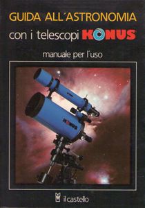 Guida all'astronomia con i telescopi Konus: Manuale per l'uso