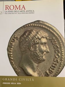 Grandi Civiltà. - 2 - La fine dell'arte antica. Dal II secolo D.C. alla fine dell'impero