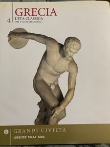 Grandi Civiltà. - 4 - L'età classica. Dal V al III secolo A.C.