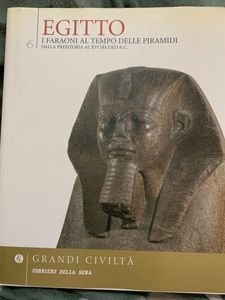 Grandi Civiltà. - 6 - I faraoni al tempo delle piramidi. Dalla preistoria al XVI secolo A.C.