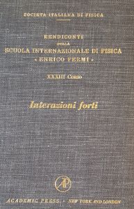 Rendiconti Della Scuola Internazionale Di Fisica "Enrico Fermi" - XXXIII Corso - Interazioni Forti