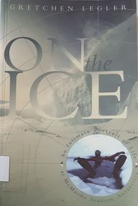 On The Ice - An Intimate Portrait of Life at McMurdo Station, Antarctica