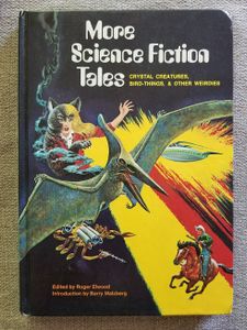 More Science Fiction Tales: Crystal Creatures, Bird-Things & Other Weirdies