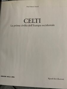 Grandi Civiltà. - 9 - Celti. La prima civiltà dell'Europa Occidentale