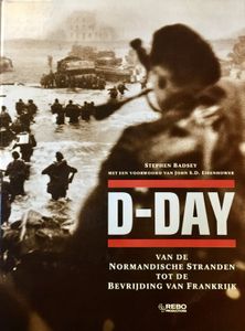 D-Day (Van De Normandische Stranden Tot De Bevrijding Van Frankrijk)