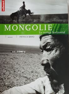 Mongolie - Le vertige horizontal