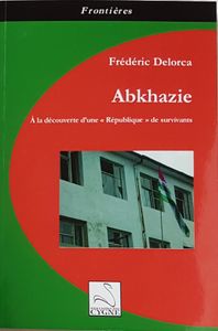 Abkhazie - À la découverte d'une "République" de survivants
