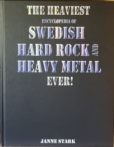 The Heaviest Encyclopedia Of Swedish Hard Rock And Heavy Metal Ever!