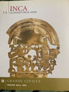 Grandi Civiltà. - 14 - Inca. La civiltà delle Ande