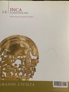 Grandi Civiltà. - 14 - Inca. La civiltà delle Ande