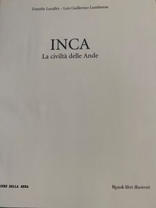 Grandi Civiltà. - 14 - Inca. La civiltà delle Ande