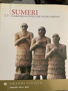 Grandi Civiltà. - 15 - Sumeri. L'alba della civiltà del vicino oriente
