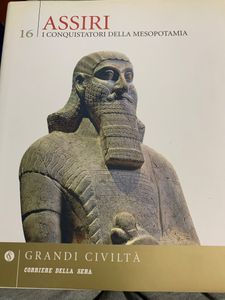 Grandi Civiltà. - 16 - Assiri. I conquistatori della Mesopotamia