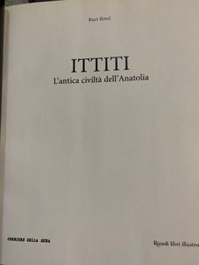 Grandi Civiltà. - 17 - Ittiti. L'antica civiltà dell'Anatolia