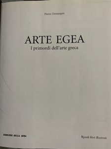 Grandi Civiltà. - 19 - Arte Egea. I primordi dell'arte greca