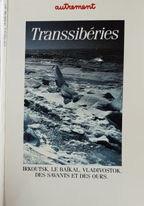 Transsibéries - Irkoutsk, le Baïkal, Vladivostok, des savants et des ours