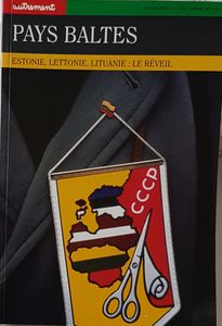 Pays baltes - Estonie, Lettonie, Lituanie : le réveil