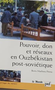 Pouvoir, don et réseaux en Ouzbékistan post-soviétique