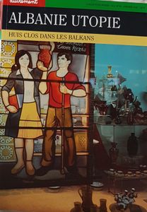 Albanie utopie - Huis clos dans les Balkans