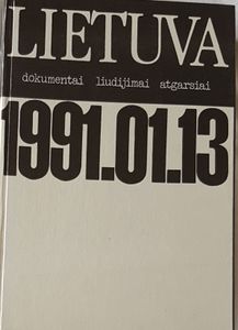 Lietuva 1991.01.13 - Dokumentai Liudijimai Atgarsiai
