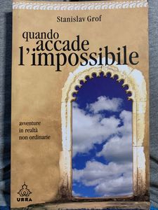 Quando accade l'impossibile. Avventure in realtà non ordinarie