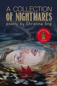A Collection of Nightmares: Poetry by Christina Sng