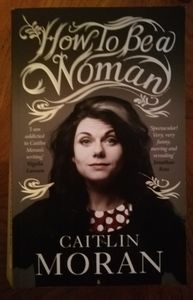 How to Be a Woman