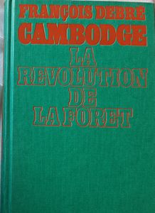Cambodge - La révolution de la forêt