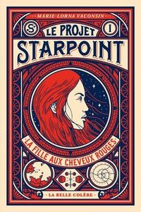 La Fille Aux Cheveux Rouges - Le Projet Starpoint, tome 1
