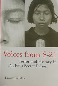 Voices from S-21 - Terror and History in Pol Pot's Secret Prison