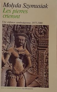 Les pierres crieront -Une enfance cambodgienne 1975-1980