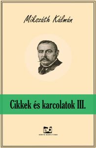 Cikkek és karcolatok III.