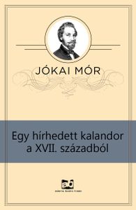 Egy hírhedett kalandor a XVII. századból