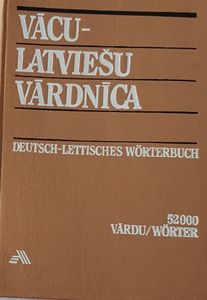Vācu - Latviešu Vārdnīca / Deutsch-Lettisches Wörterbuch