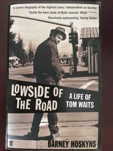 Lowside of the Road: A Life of Tom Waits