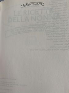 Le ricette della nonna. 1001 piatti della tradizione Italiana che vi faranno tornare bambini
