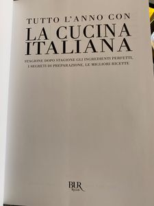Tutto l'anno con La Cucina Italiana. Stagione dopo stagione gli ingredienti perfetti, o segreti di preparazione, le migliori ricette