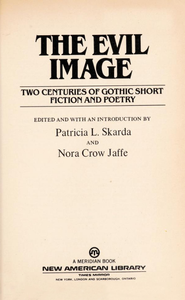 The Evil Image: Two Centuries of Gothic Short Fiction and Poetry