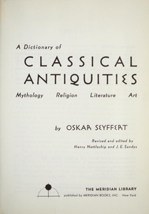 A Dictionary of Classical Antiquities: Mythology, Religion, Literature, Art