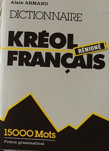 Dictionnaire Kréol Rénioné - Français