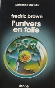 L'univers en folie