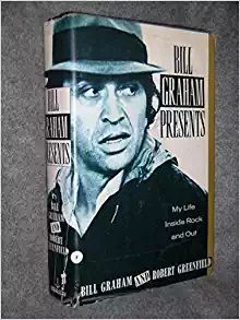 Bill Graham Presents: My Life Inside Rock And Out