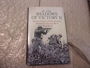 In the Shadows of Victory II: America's Forgotten Military Leaders: The Spanish-American War to World War II
