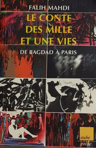 Le conte des mille et une vies - De Bagdad à Paris