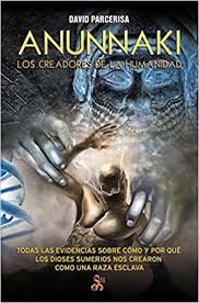 Anunnaki. Los creadores de la Humanidad