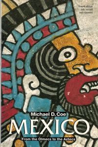Mexico: From the Olmecs to the Aztecs